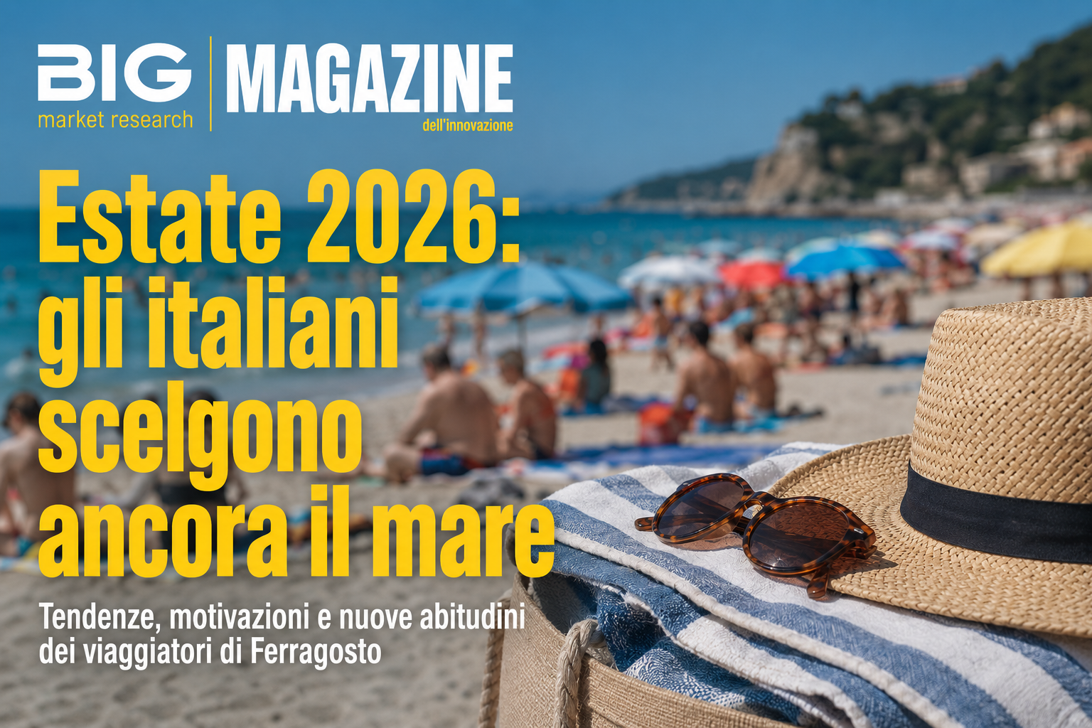 Ferragosto 2026 in numeri: 36 milioni di italiani in viaggio, ombrelloni a +24% in 5 anni, 1 italiano su 3 pianifica con l'AI. L'Osservatorio BIG.